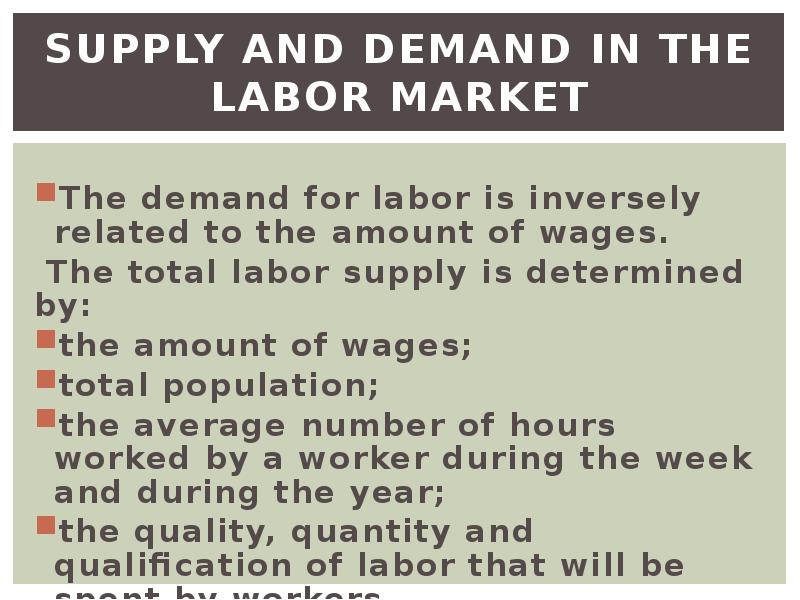 Supply and demand in the labor market The demand for labor