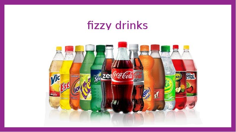fizzy drinks fizzy drinks