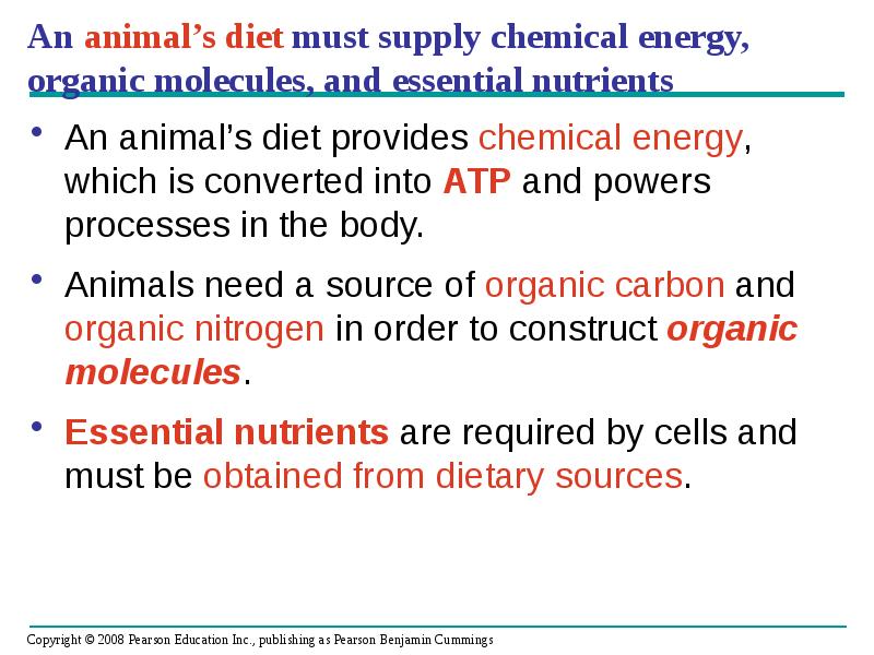 An animal’s diet must supply chemical energy, organic molecules, and essential An animal’s diet must supply chemical energy, organic molecules, and essential