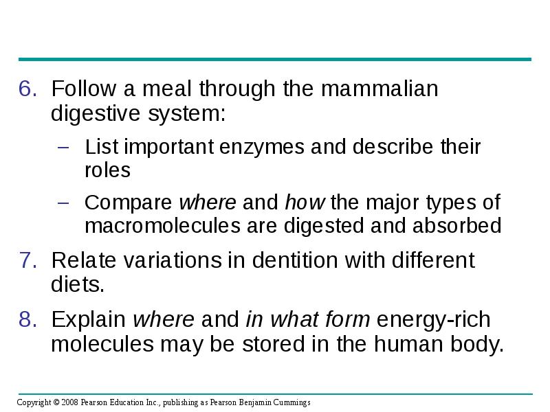 Follow a meal through the mammalian digestive system:
Follow a meal Follow a meal through the mammalian digestive system:
Follow a meal