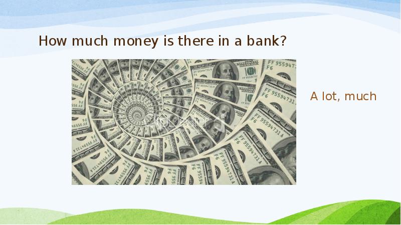 How much money is there in a bank?