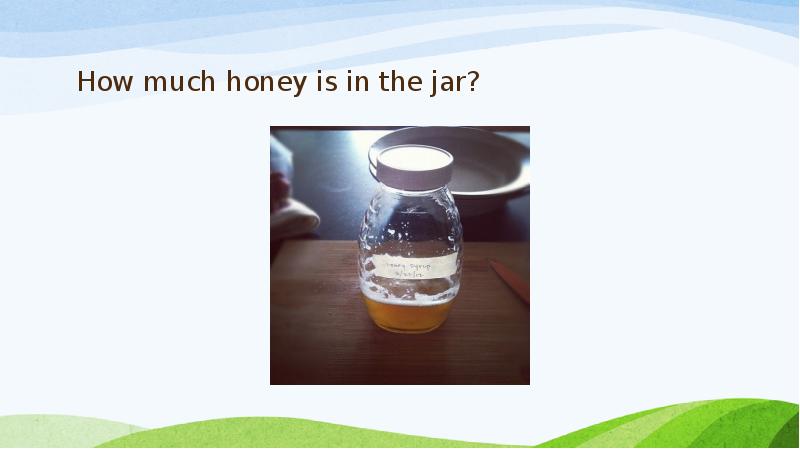 How much honey is in the jar?