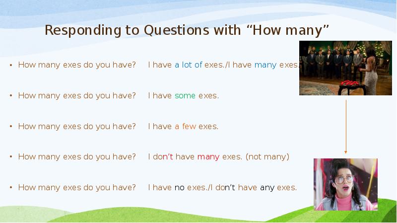 Responding to Questions with “How many” How many exes do you