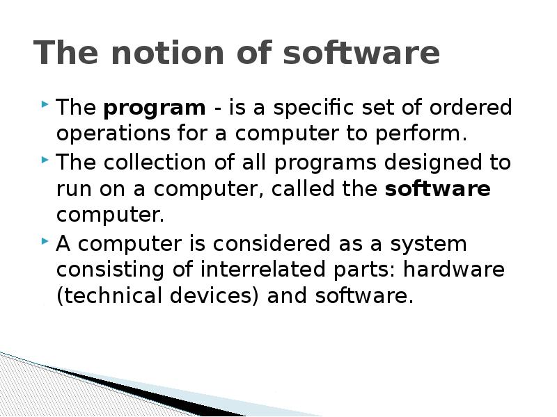 The notion of software The program - is a specific set