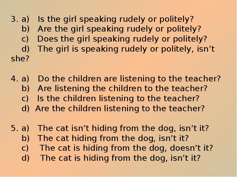 3. 	a)  Is the girl speaking rudely or politely? 3.
