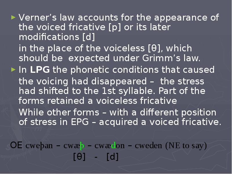 Verner’s law accounts for the appearance of the voiced fricative [р]