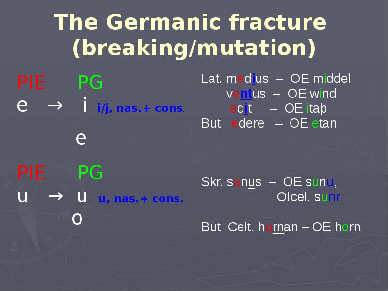 The Germanic fracture  (breaking/mutation) PIE   PG e 