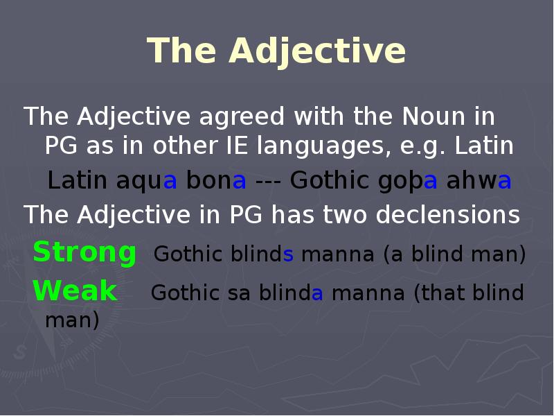 The Adjective The Adjective agreed with the Noun in PG as