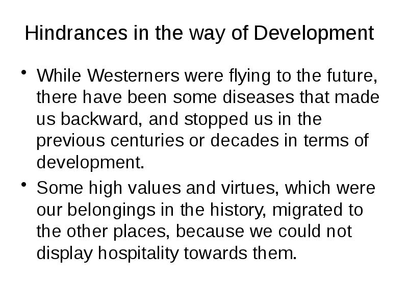 Hindrances in the way of Development
While Westerners were flying to Hindrances in the way of Development
While Westerners were flying to