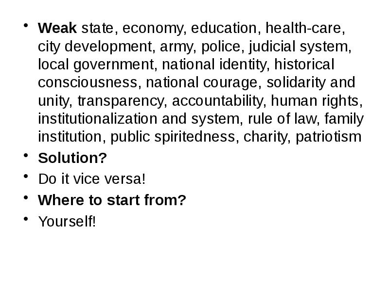 Weak state, economy, education, health-care, city development, army, police, judicial system, Weak state, economy, education, health-care, city development, army, police, judicial system,