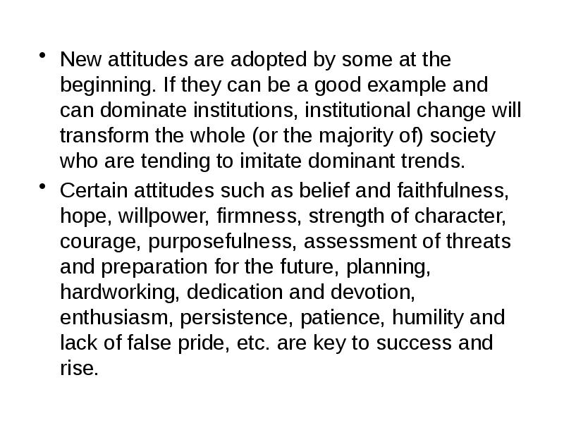 New attitudes are adopted by some at the beginning. If they New attitudes are adopted by some at the beginning. If they