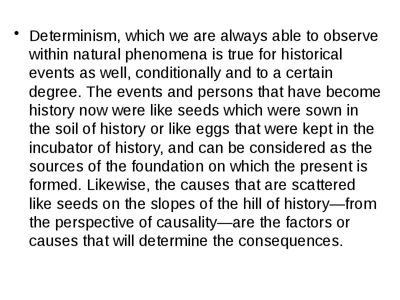 Determinism, which we are always able to observe within natural phenomena Determinism, which we are always able to observe within natural phenomena