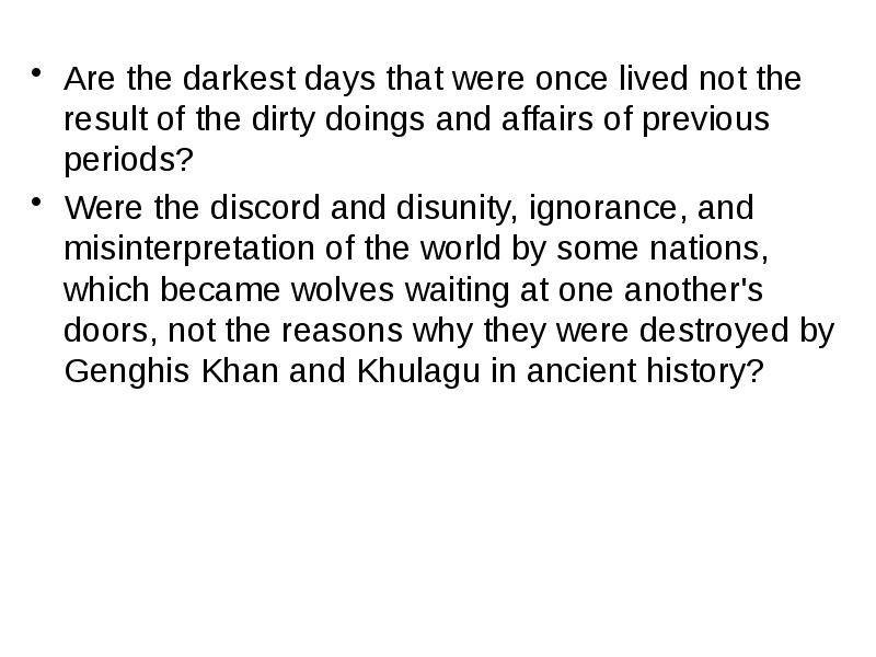 Are the darkest days that were once lived not the result Are the darkest days that were once lived not the result