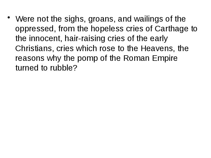 Were not the sighs, groans, and wailings of the oppressed, from Were not the sighs, groans, and wailings of the oppressed, from