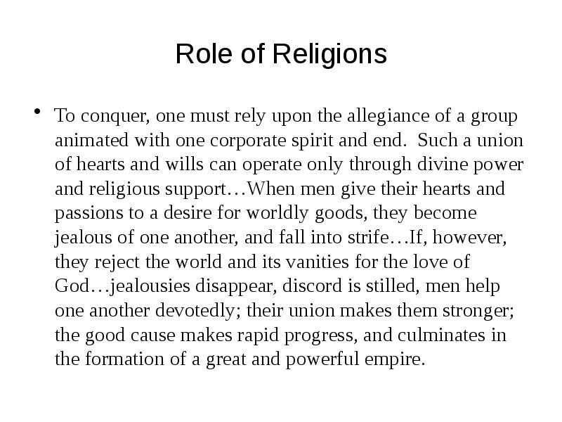 Role of Religions
To conquer, one must rely upon the allegiance Role of Religions
To conquer, one must rely upon the allegiance