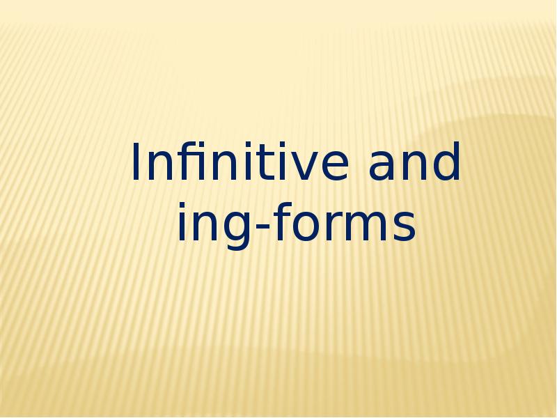 Infinitive ing forms презентация 9 класс