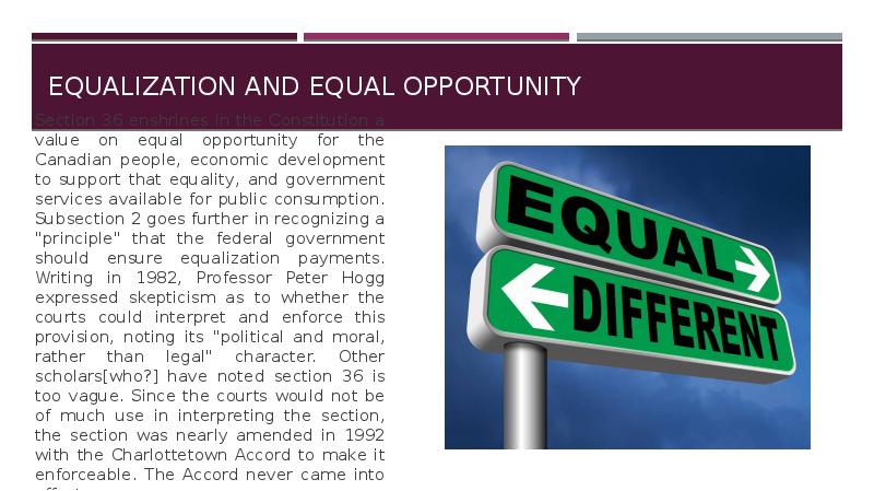 Equalization and equal opportunity
Section 36 enshrines in the Constitution Equalization and equal opportunity
Section 36 enshrines in the Constitution