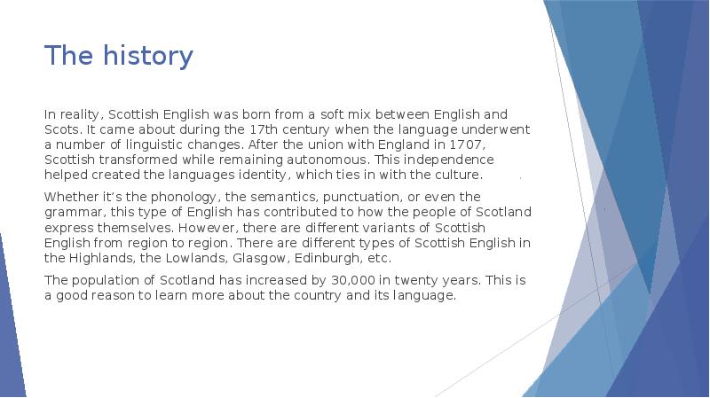 The history In reality, Scottish English was born from a soft