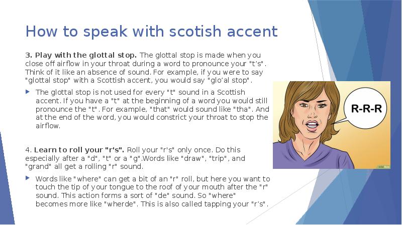 How to speak with scotish accent 3. Play with the glottal
