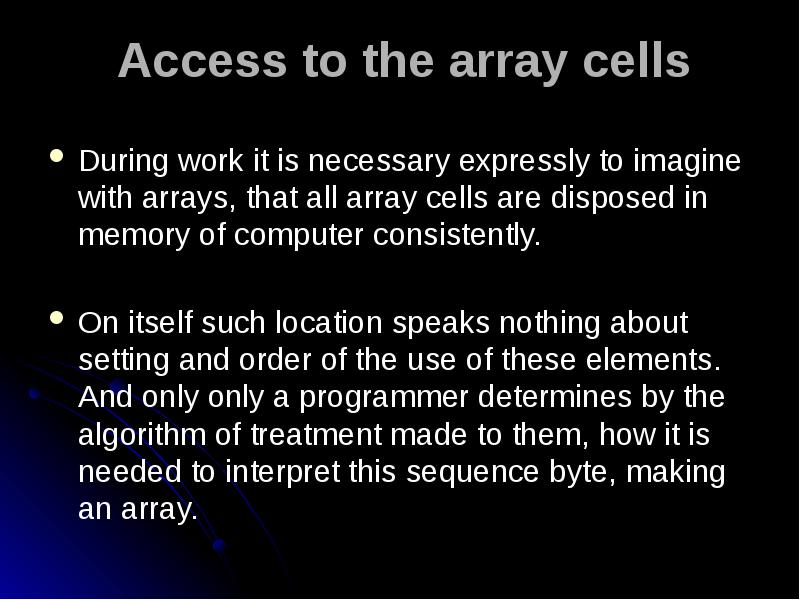 Access to the array cells
During work it is necessary Access to the array cells
During work it is necessary