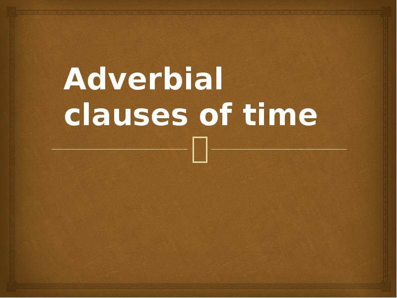 Adverbial Clauses Of Time