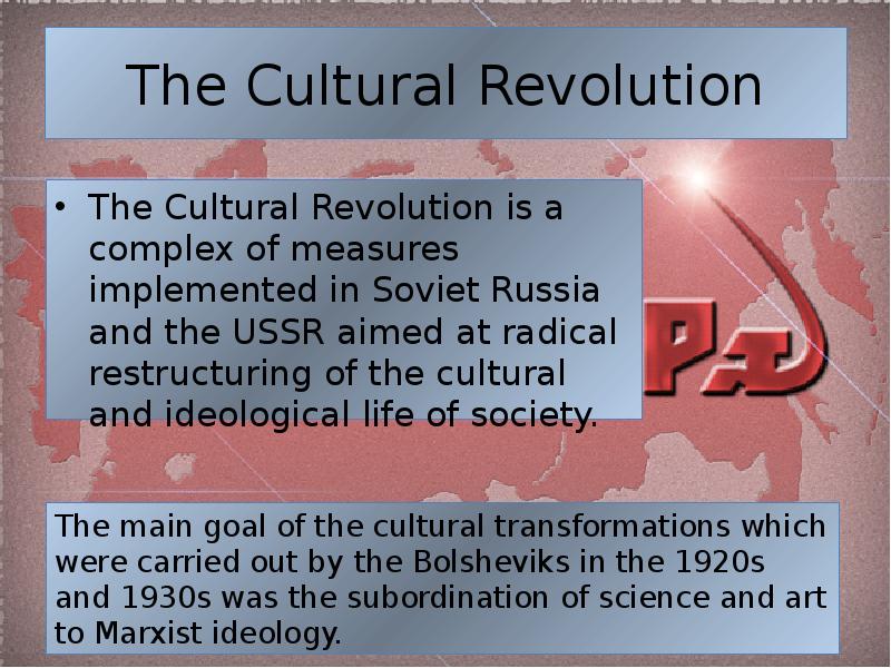 The Cultural Revolution The Cultural Revolution is a complex of measures