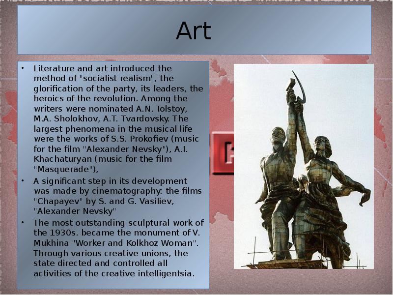 Art Literature and art introduced the method of "socialist realism", the