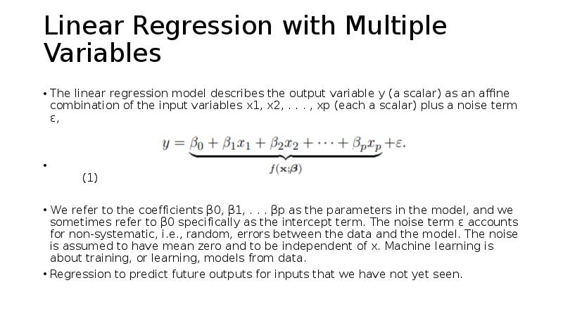 Linear Regression with Multiple Variables
The linear regression model describes the Linear Regression with Multiple Variables
The linear regression model describes the