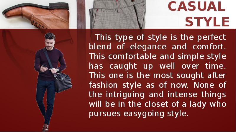 CASUAL  STYLE   This type of style is the