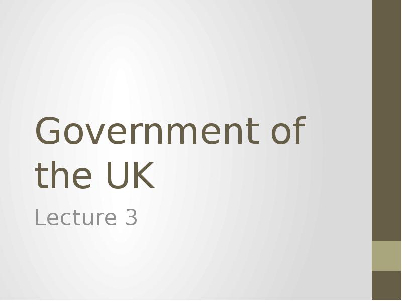 Government of the UK Lecture 3