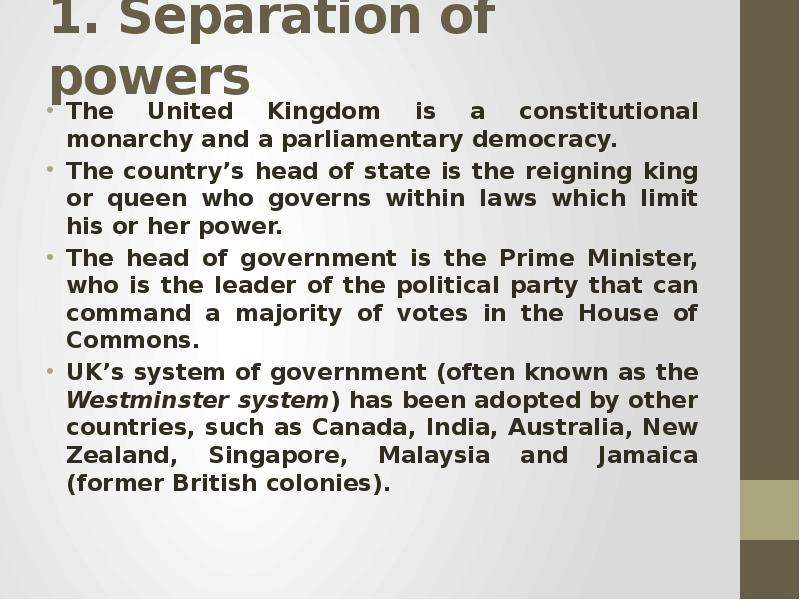 1. Separation of powers  The United Kingdom is a constitutional