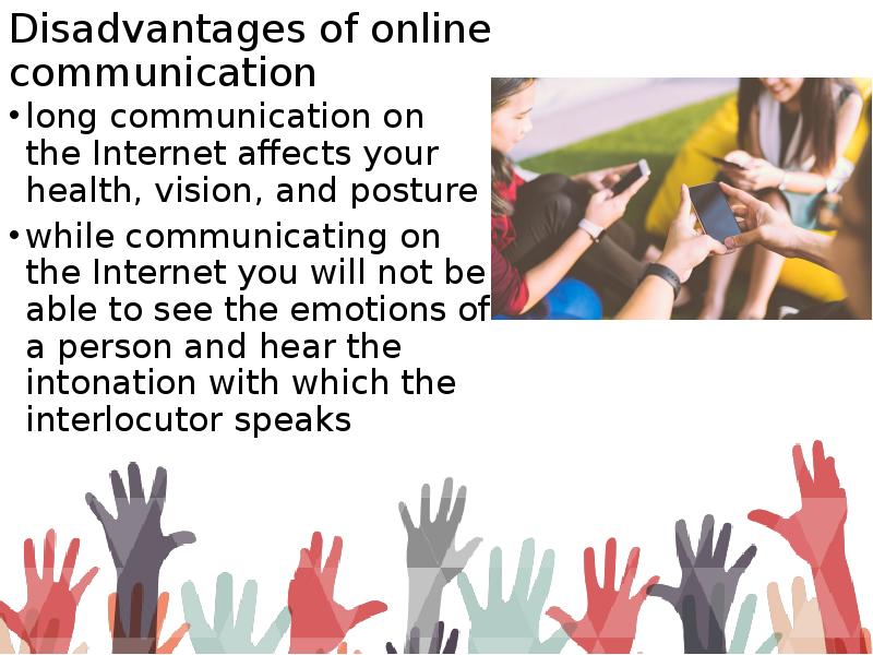 Disadvantages of online communication
long communication on the Internet affects your Disadvantages of online communication
long communication on the Internet affects your
