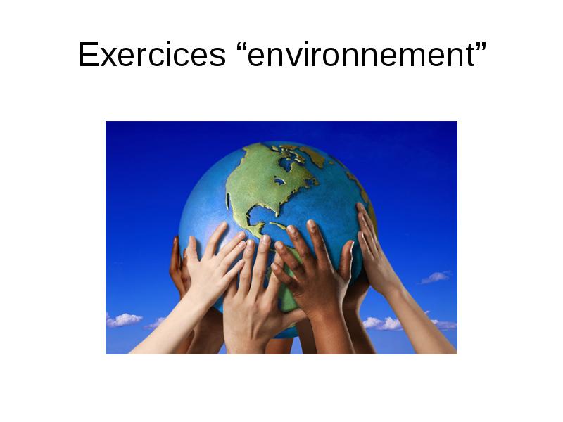 Exercices “environnement”