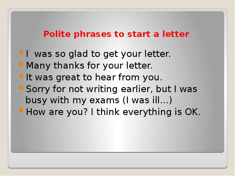 Polite phrases to start a letter
I was so glad to Polite phrases to start a letter
I was so glad to