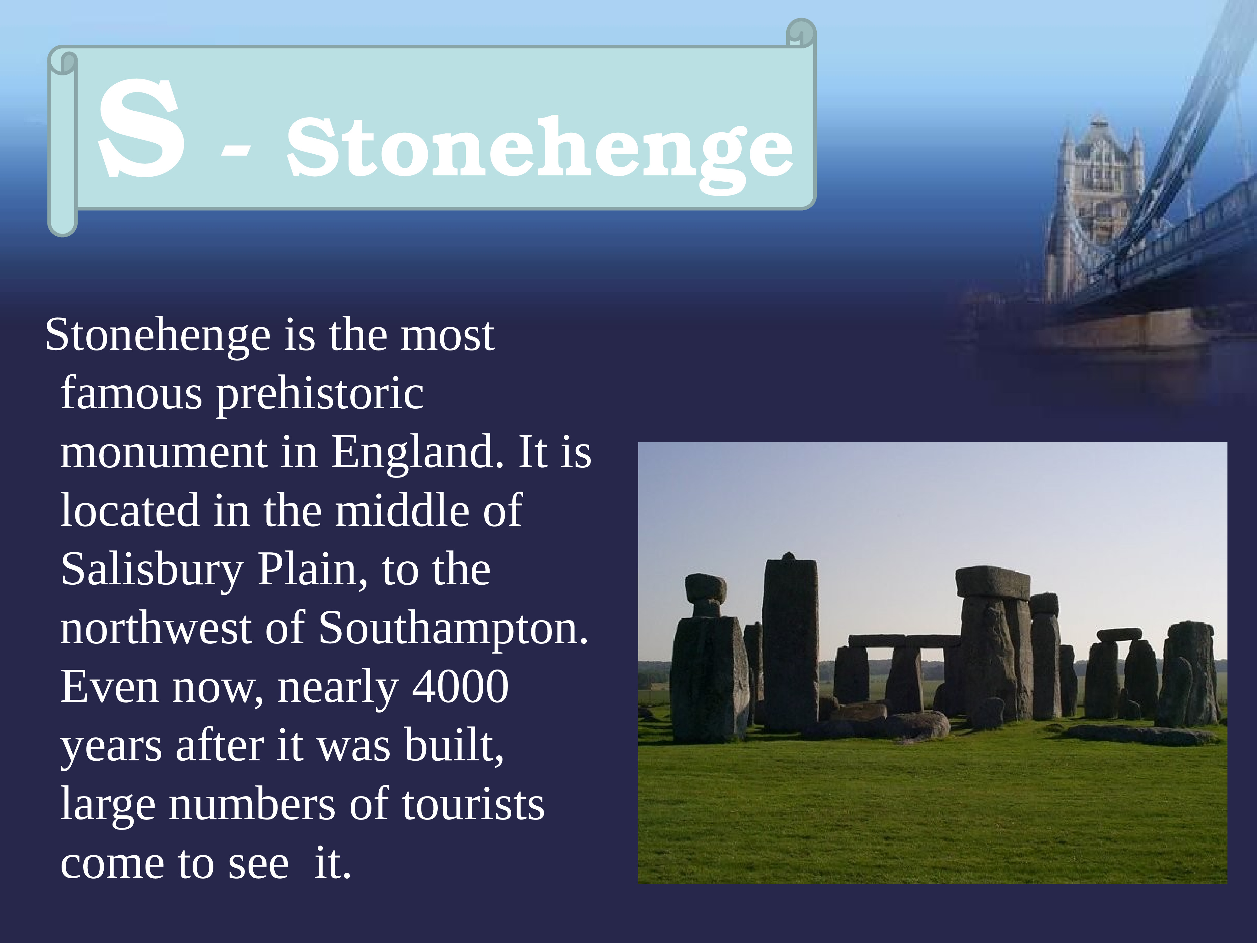 Stonehenge is perhaps the worlds