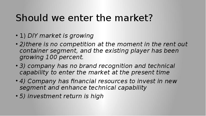 To enter a market. Business situation Framework.