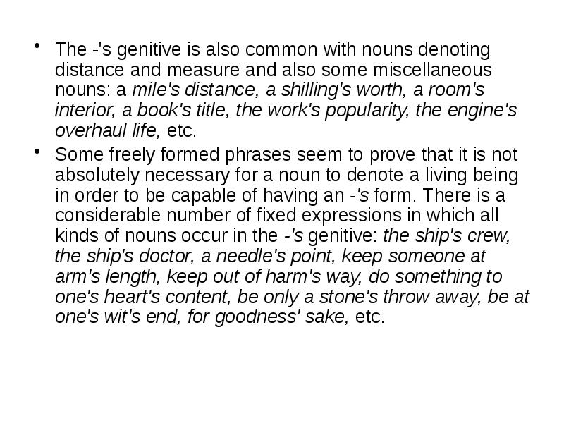 The -'s genitive is also common with nouns denoting distance and