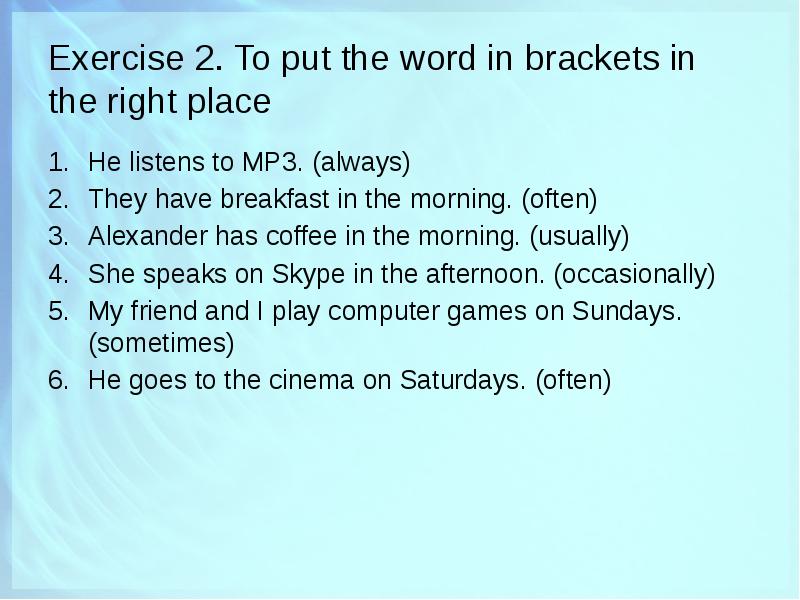 Word in brackets. Speak в present simple. Have Breakfast в презент Симпл. To Switch в present simple. Brush в present simple.