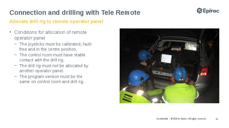 Connection and drilling with Tele Remote
Conditions for allocation of remote Connection and drilling with Tele Remote
Conditions for allocation of remote