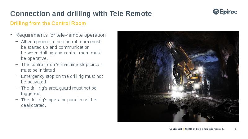 Connection and drilling with Tele Remote
Requirements for tele-remote operation
All Connection and drilling with Tele Remote
Requirements for tele-remote operation
All