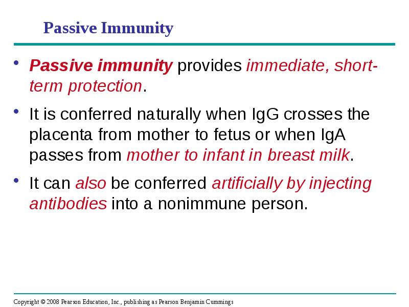 Passive immunity provides immediate, short-term protection.
Passive immunity provides immediate, short-term Passive immunity provides immediate, short-term protection.
Passive immunity provides immediate, short-term