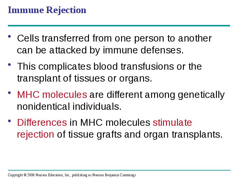 Immune Rejection
Cells transferred from one person to another can be Immune Rejection
Cells transferred from one person to another can be
