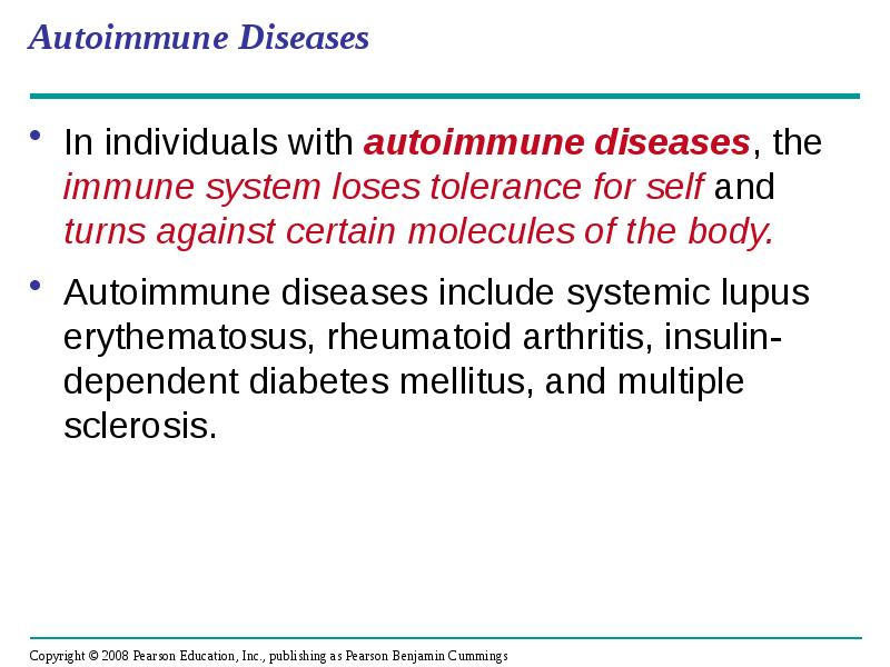 Autoimmune Diseases
In individuals with autoimmune diseases, the immune system loses Autoimmune Diseases
In individuals with autoimmune diseases, the immune system loses