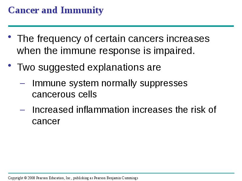 Cancer and Immunity
The frequency of certain cancers increases when the Cancer and Immunity
The frequency of certain cancers increases when the