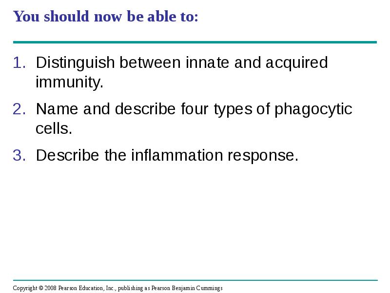 You should now be able to:
Distinguish between innate and acquired You should now be able to:
Distinguish between innate and acquired