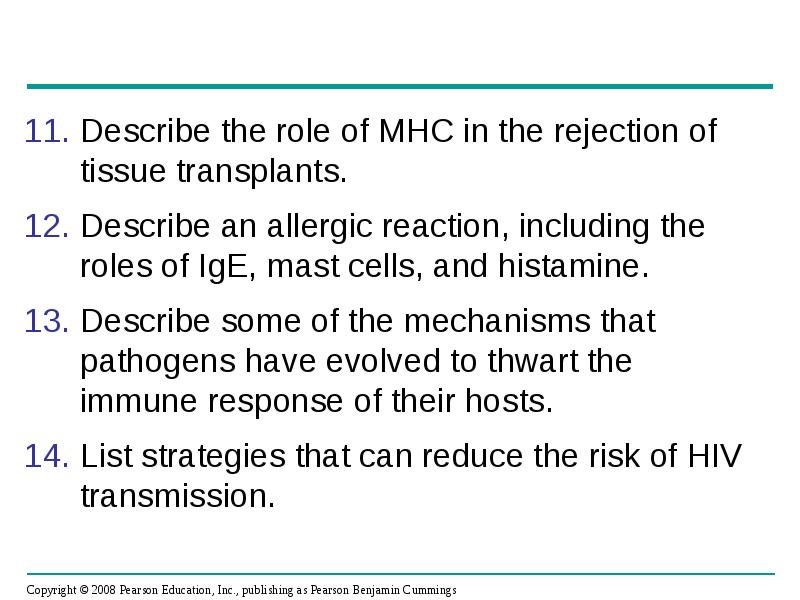 Describe the role of MHC in the rejection of tissue transplants.
Describe the role of MHC in the rejection of tissue transplants.