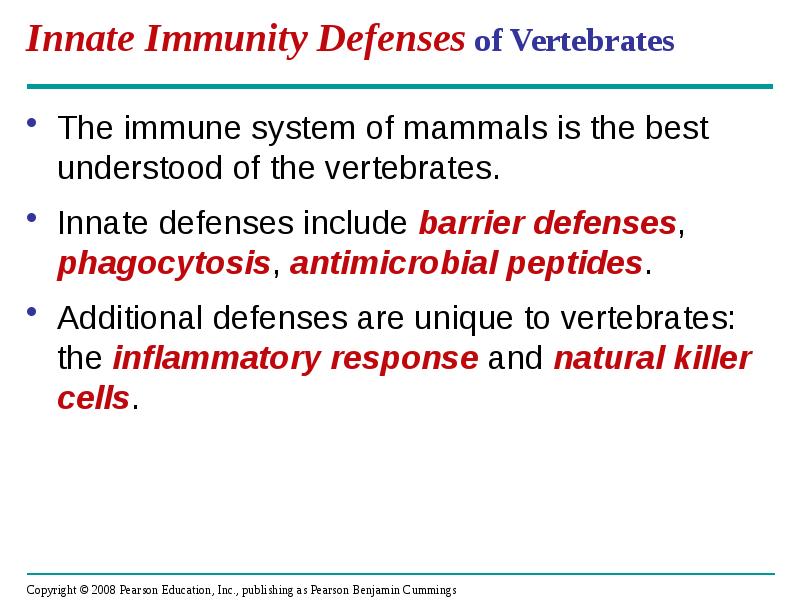 Innate Immunity Defenses of Vertebrates
The immune system of mammals is Innate Immunity Defenses of Vertebrates
The immune system of mammals is