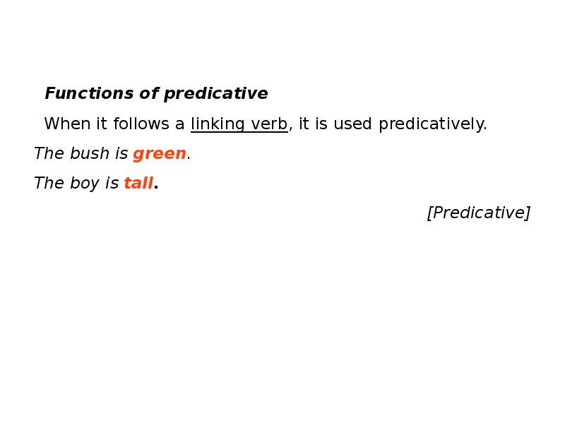 Functions of predicative
Functions of predicative
When it follows Functions of predicative
Functions of predicative
When it follows