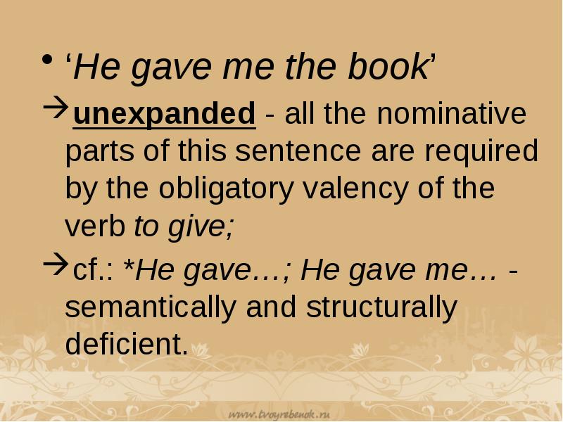 He gave address. He gave address. He gave address. I give you you give me. Impersonal sentences.