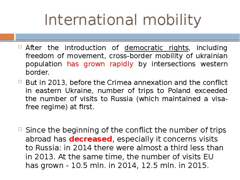 International mobility After the introduction of democratic rights, including freedom of